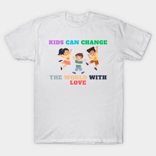 Kids can change the world T-Shirt